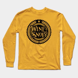 Wine Snob - funny wine drinker Long Sleeve T-Shirt